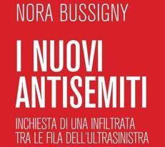 Antisemitismo e ultrasinistra, Bussigny e “I nuovi antisemiti” con Minniti, Battista e Verderami