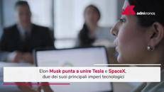 SpaceX e Tesla: Musk accelera sulla fusione
