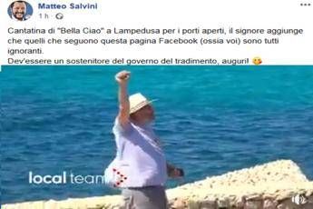 Salvini posta video da Lampedusa: C'è uno che 'canta 'bella ciao', auguri...