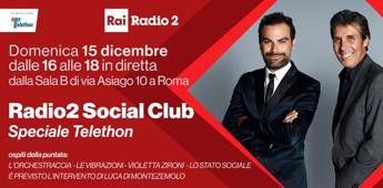 Radio2 Social Club celebra i 30 anni di Telethon Radio2 Social Club celebra i 30 anni di Telethon