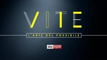 Al via su Sky TG24 'Vite - L'arte del possibile' Al via su Sky TG24 'Vite - L'arte del possibile'
