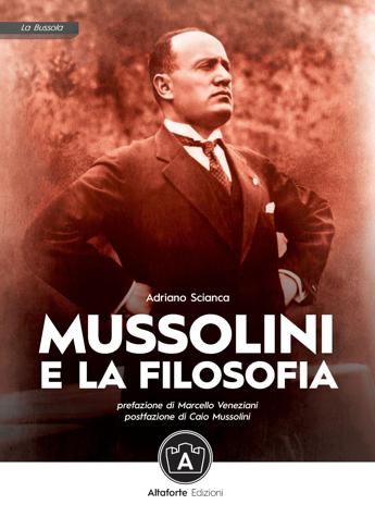 Mussolini e la filosofia di Scianca, il viaggio da Marx a Nietzsche del Fascismo