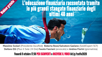 Truffe, fregature in banca e consulenza finanziaria: c'e un vaccino? Una conferenza online da vedere e ascoltare Truffe, fregature in banca e consulenza finanziaria: c'e un vaccino? Una conferenza online da vedere e ascoltare