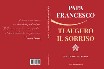 Il sorriso che porta alla gioia, le parole di Papa Francesco in un saggio da domani in libreria