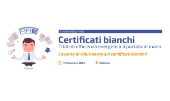 Certificati bianchi, l'11 dicembre la conferenza Fire Certificati bianchi, l'11 dicembre la conferenza Fire