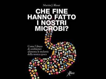 L'abuso di antibiotici alimenta le malattie moderne, la tesi in un libro L'abuso di antibiotici alimenta le malattie moderne, la tesi in un libro