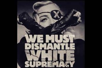 Madonna: ''Dobbiamo smantellare la supremazia bianca'' Madonna: ''Dobbiamo smantellare la supremazia bianca''
